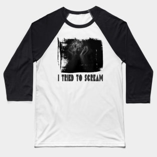 I tried to scream Baseball T-Shirt